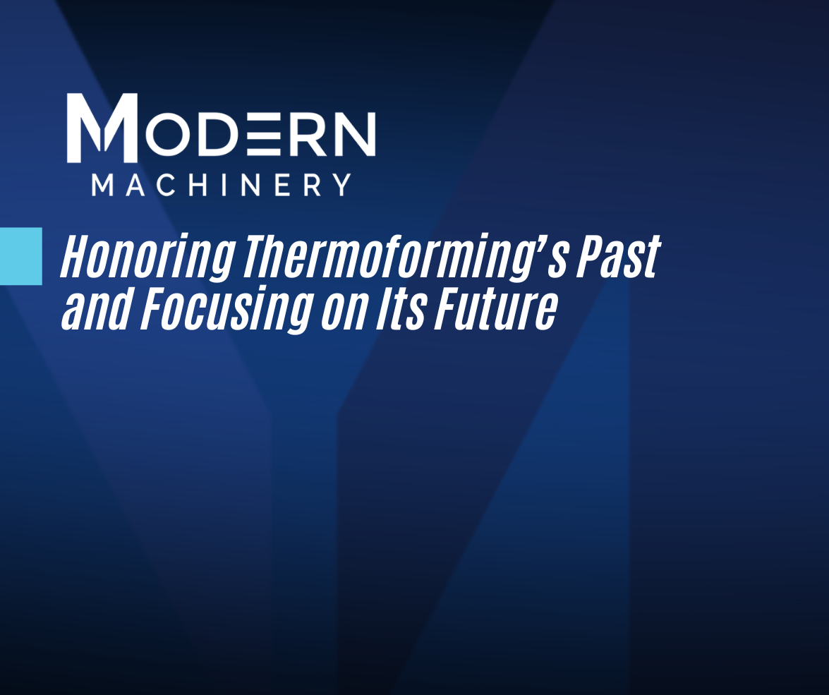 Honoring Thermoforming’s Past and Focusing on its Future